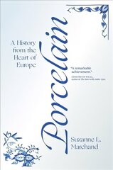 Porcelain: A History from the Heart of Europe cena un informācija | Vēstures grāmatas | 220.lv