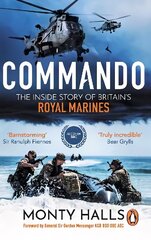 Commando: The Inside Story of Britain's Royal Marines цена и информация | Книги по социальным наукам | 220.lv