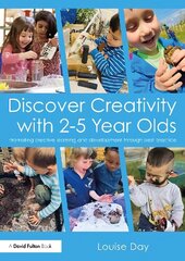 Discover Creativity with 2-5 Year Olds: Promoting Creative Learning and Development Through Best Practice cena un informācija | Sociālo zinātņu grāmatas | 220.lv