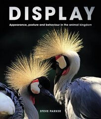 Display: Appearance, posture and behaviour in the animal kingdom cena un informācija | Grāmatas par veselīgu dzīvesveidu un uzturu | 220.lv