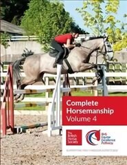 BHS Complete Horsemanship: Volume 4, 4 cena un informācija | Grāmatas par veselīgu dzīvesveidu un uzturu | 220.lv