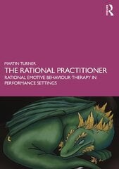 Rational Practitioner: The Sport and Performance Psychologist's Guide To Practicing Rational Emotive Behaviour Therapy cena un informācija | Sociālo zinātņu grāmatas | 220.lv