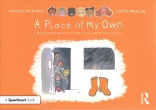 Place of My Own: A Thought Bubbles Picture Book About Safe Spaces cena un informācija | Sociālo zinātņu grāmatas | 220.lv