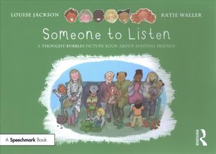 Someone to Listen: A Thought Bubbles Picture Book About Finding Friends цена и информация | Книги по социальным наукам | 220.lv