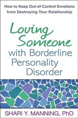 Loving Someone with Borderline Personality Disorder: How to Keep Out-of-Control Emotions from Destroying Your Relationship cena un informācija | Pašpalīdzības grāmatas | 220.lv