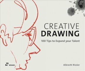 Creative Drawing: 100 Tips to Expand Your Talent: 100 Tips to Expand Your Talent цена и информация | Книги о питании и здоровом образе жизни | 220.lv