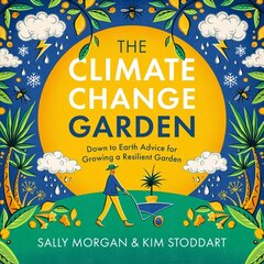 Climate Change Garden, UPDATED EDITION: Down to Earth Advice for Growing a Resilient Garden cena un informācija | Grāmatas par dārzkopību | 220.lv