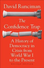 Confidence Trap: A History of Democracy in Crisis from World War I to the Present - Revised Edition Revised edition cena un informācija | Sociālo zinātņu grāmatas | 220.lv