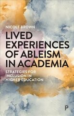 Lived Experiences of Ableism in Academia: Strategies for Inclusion in Higher Education cena un informācija | Sociālo zinātņu grāmatas | 220.lv