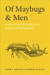 Of Maybugs and Men: A History and Philosophy of the Sciences of Homosexuality 1 цена и информация | Книги по социальным наукам | 220.lv