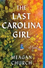 Last Carolina Girl: A Novel цена и информация | Фантастика, фэнтези | 220.lv