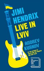 Jimi Hendrix Live in Lviv: Longlisted for the International Booker Prize 2023 цена и информация | Фантастика, фэнтези | 220.lv