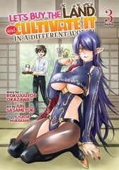 Let's Buy the Land and Cultivate It in a Different World (Manga) Vol. 3 цена и информация | Фантастика, фэнтези | 220.lv