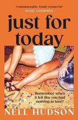 Just For Today: An intoxicating, unputdownable must-read, for fans of Anna Hope and Sally Rooney cena un informācija | Fantāzija, fantastikas grāmatas | 220.lv