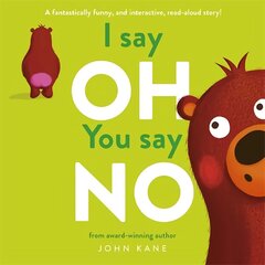 I say Oh, You say No: An interactive, read-aloud story cena un informācija | Grāmatas mazuļiem | 220.lv