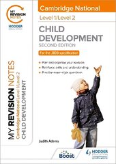 My Revision Notes: Level 1/Level 2 Cambridge National in Child Development: Second Edition cena un informācija | Grāmatas pusaudžiem un jauniešiem | 220.lv