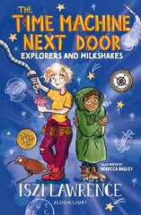 Time Machine Next Door: Explorers and Milkshakes цена и информация | Книги для подростков и молодежи | 220.lv