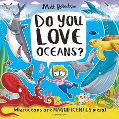 Do You Love Oceans?: Why oceans are magnificently mega! цена и информация | Книги для подростков и молодежи | 220.lv