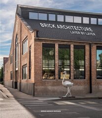 Brick Architecture: Layer by Layer cena un informācija | Grāmatas par arhitektūru | 220.lv