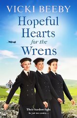 Hopeful Hearts for the Wrens: A moving and uplifting WW2 wartime saga цена и информация | Фантастика, фэнтези | 220.lv