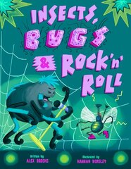 Insects, Bugs & Rock 'n' Roll: Hilariously heartwarming tale of friendship, music and redemption. cena un informācija | Grāmatas pusaudžiem un jauniešiem | 220.lv