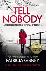 Tell Nobody: Absolutely gripping crime fiction with unputdownable mystery and suspense цена и информация | Фантастика, фэнтези | 220.lv