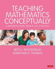Teaching Mathematics Conceptually: Guiding Instructional Principles for 5-10 year olds cena un informācija | Grāmatas pusaudžiem un jauniešiem | 220.lv