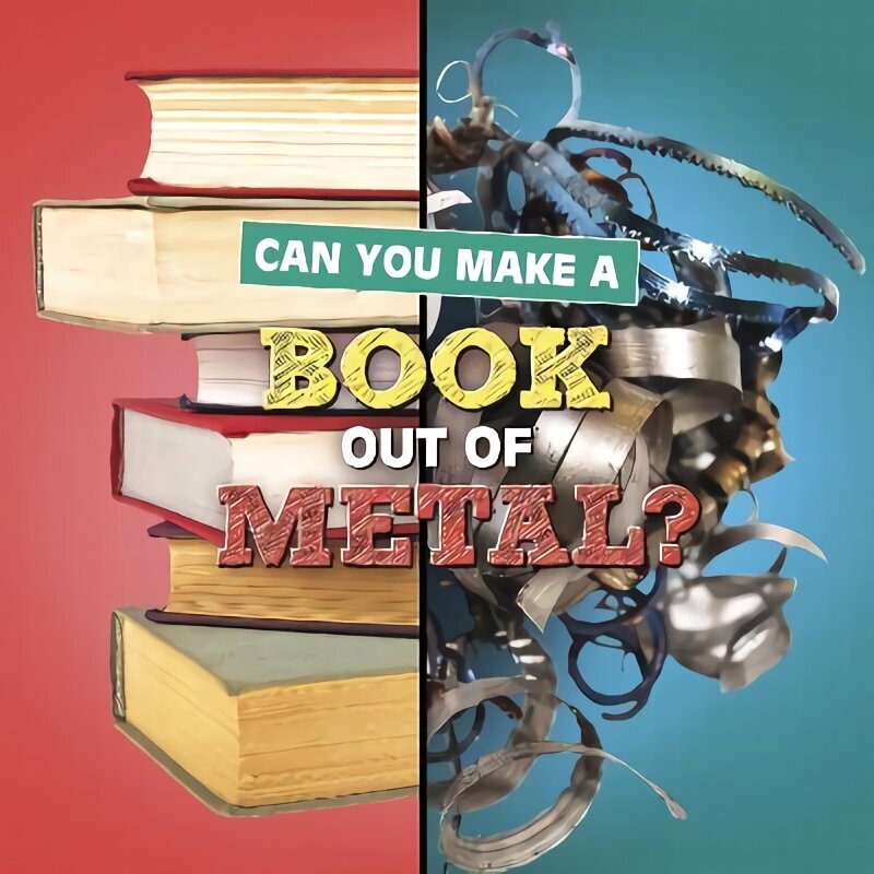 Can You Make a Book Out of Metal? цена и информация | Grāmatas pusaudžiem un jauniešiem | 220.lv