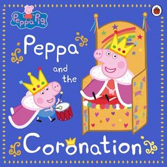 Peppa Pig: Peppa and the Coronation cena un informācija | Grāmatas mazuļiem | 220.lv