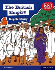 KS3 History Depth Study: The British Empire Student Book Second Edition 2 cena un informācija | Grāmatas pusaudžiem un jauniešiem | 220.lv