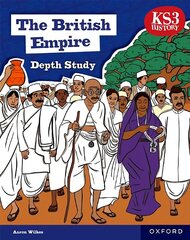 KS3 History Depth Study: The British Empire Student Book Second Edition 2 цена и информация | Книги для подростков и молодежи | 220.lv