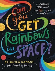 Can You Get Rainbows in Space? цена и информация | Книги для подростков и молодежи | 220.lv