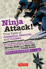 Ninja Attack!: True Tales of Assassins, Samurai, and Outlaws Revised ed. cena un informācija | Fantāzija, fantastikas grāmatas | 220.lv