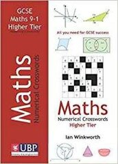 GCSE Mathematics Numerical Crosswords Higher Tier (written for the GCSE 9-1 Course) цена и информация | Книги для подростков и молодежи | 220.lv