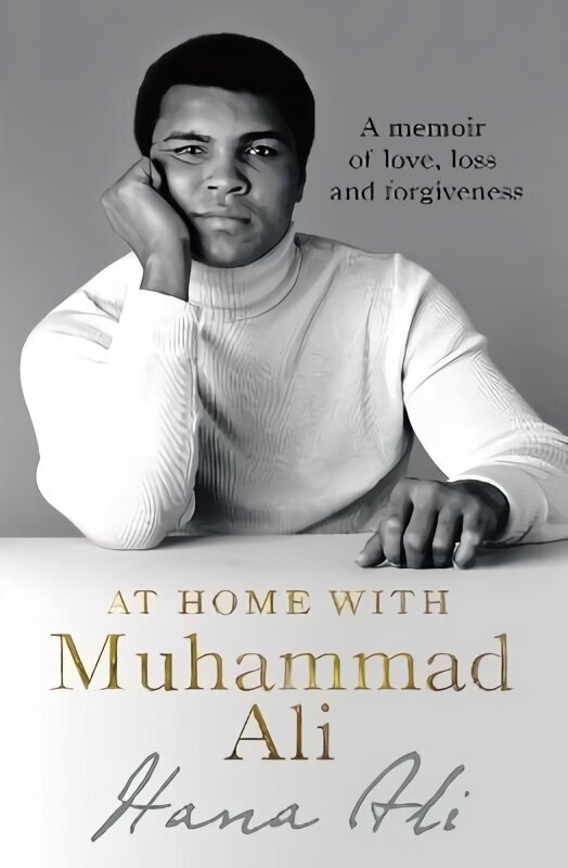 At Home with Muhammad Ali: A Memoir of Love, Loss and Forgiveness cena un informācija | Biogrāfijas, autobiogrāfijas, memuāri | 220.lv