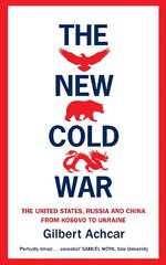 New Cold War: The US, Russia and China - From Kosovo to Ukraine цена и информация | Книги по социальным наукам | 220.lv