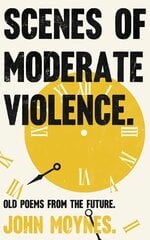 Scenes of Moderate Violence cena un informācija | Dzeja | 220.lv