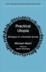 Practical Utopia: Strategies for a Desirable Society cena un informācija | Sociālo zinātņu grāmatas | 220.lv