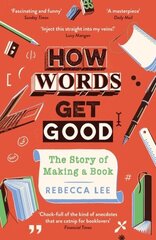 How Words Get Good: The Story of Making a Book Main cena un informācija | Svešvalodu mācību materiāli | 220.lv