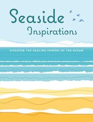 Seaside Inspirations: Discover the Healing Powers of the Ocean cena un informācija | Pašpalīdzības grāmatas | 220.lv