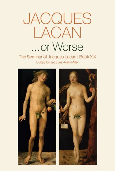 ...or Worse - The Seminar of Jacques Lacan, Book XIX cena un informācija | Sociālo zinātņu grāmatas | 220.lv