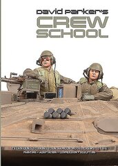 David Parker's Crew School: Techniques to Bring Your Armour Model Crews to Life cena un informācija | Grāmatas par veselīgu dzīvesveidu un uzturu | 220.lv