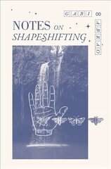 Notes on Shapeshifting cena un informācija | Dzeja | 220.lv