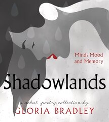 Shadowlands - Mind, Mood and Memory цена и информация | Поэзия | 220.lv