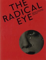 Radical Eye: Modernist Photography from the Sir Elton John Collection: Modernist Photography from the Sir Elton John Collection цена и информация | Книги по фотографии | 220.lv
