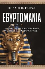 Egyptomania: A History of Fascination, Obsession and Fantasy цена и информация | Исторические книги | 220.lv