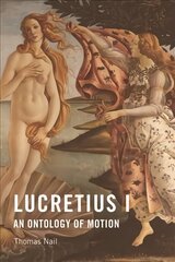 Lucretius I: An Ontology of Motion cena un informācija | Vēstures grāmatas | 220.lv