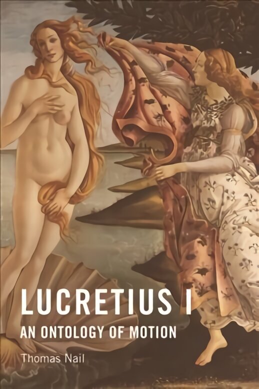 Lucretius I: An Ontology of Motion цена и информация | Vēstures grāmatas | 220.lv
