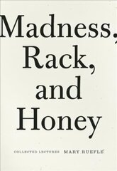 Madness, Rack, and Honey: Collected Lectures цена и информация | Исторические книги | 220.lv