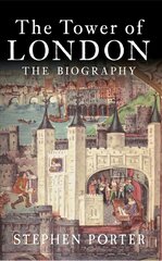 Tower of London: The Biography cena un informācija | Vēstures grāmatas | 220.lv